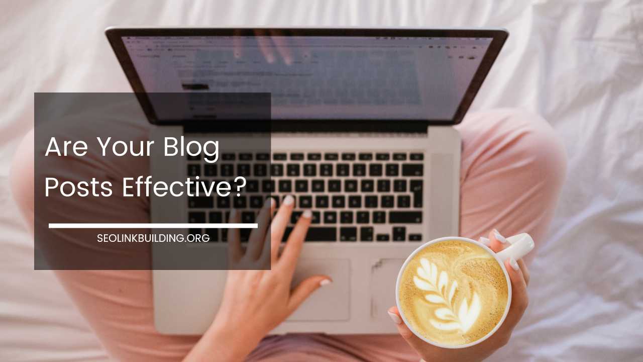 Are Your Blog Posts Effective