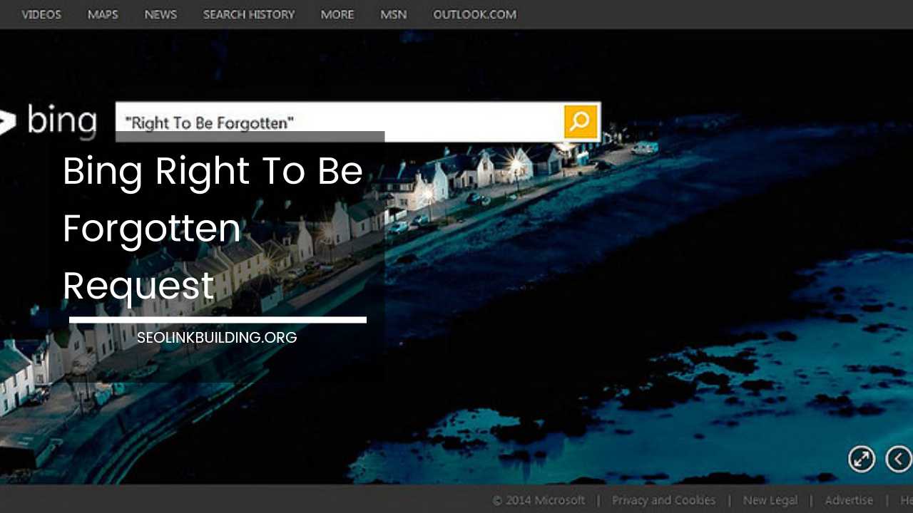 Bing Right To Be Forgotten