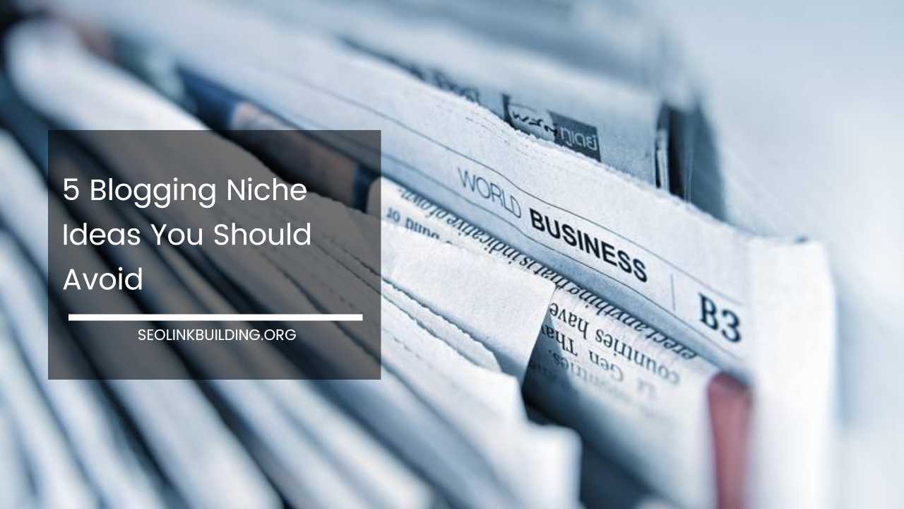 Blogging Niche Ideas to Avoid