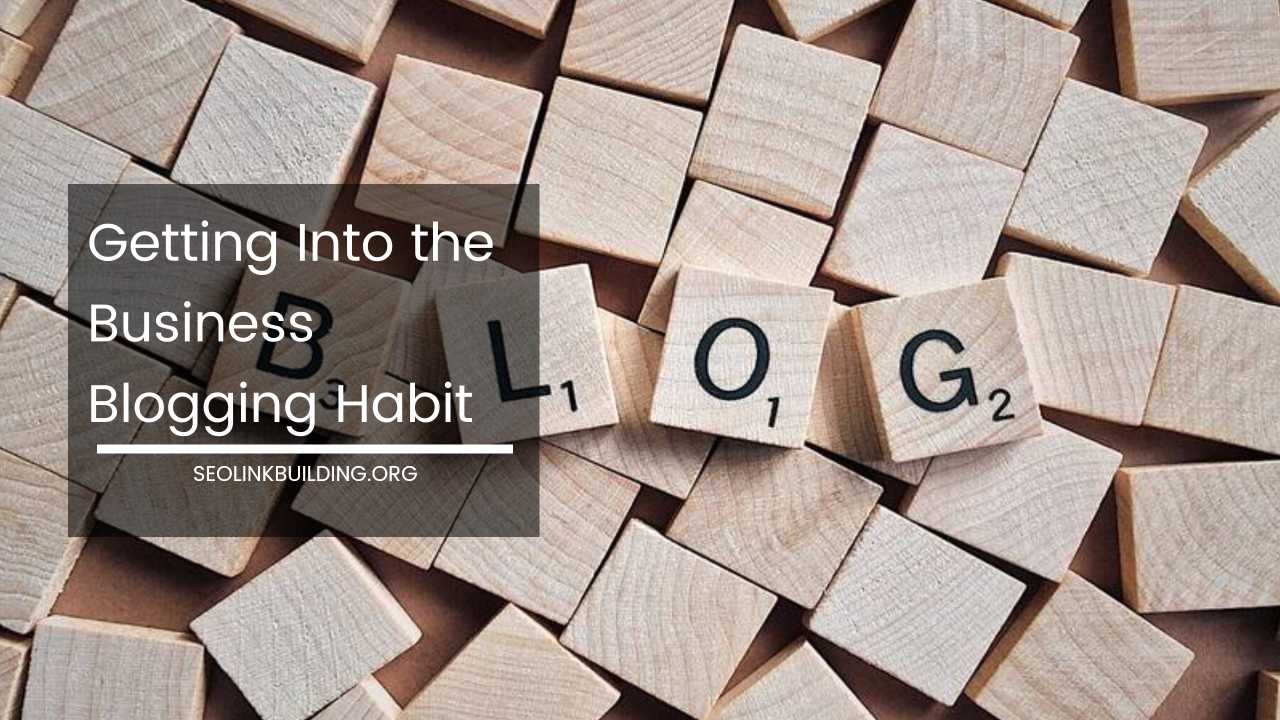 Business Blogging Habit