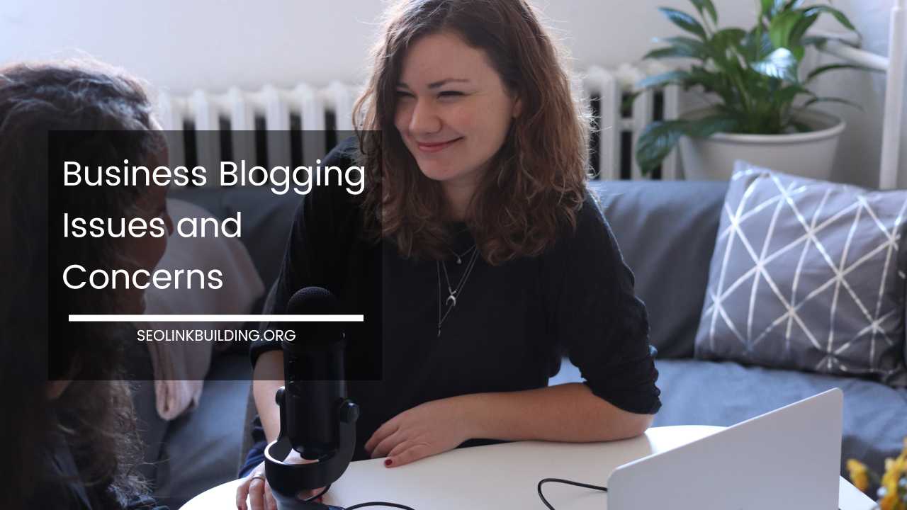 Business Blogging Issues and Concerns
