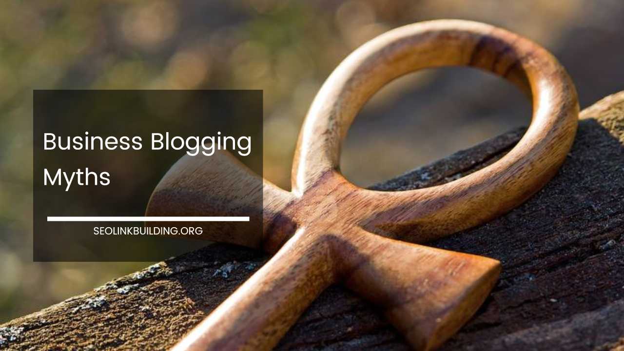 Business Blogging Myths