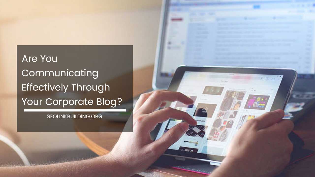 Communicating Effectively Through Corporate Blog