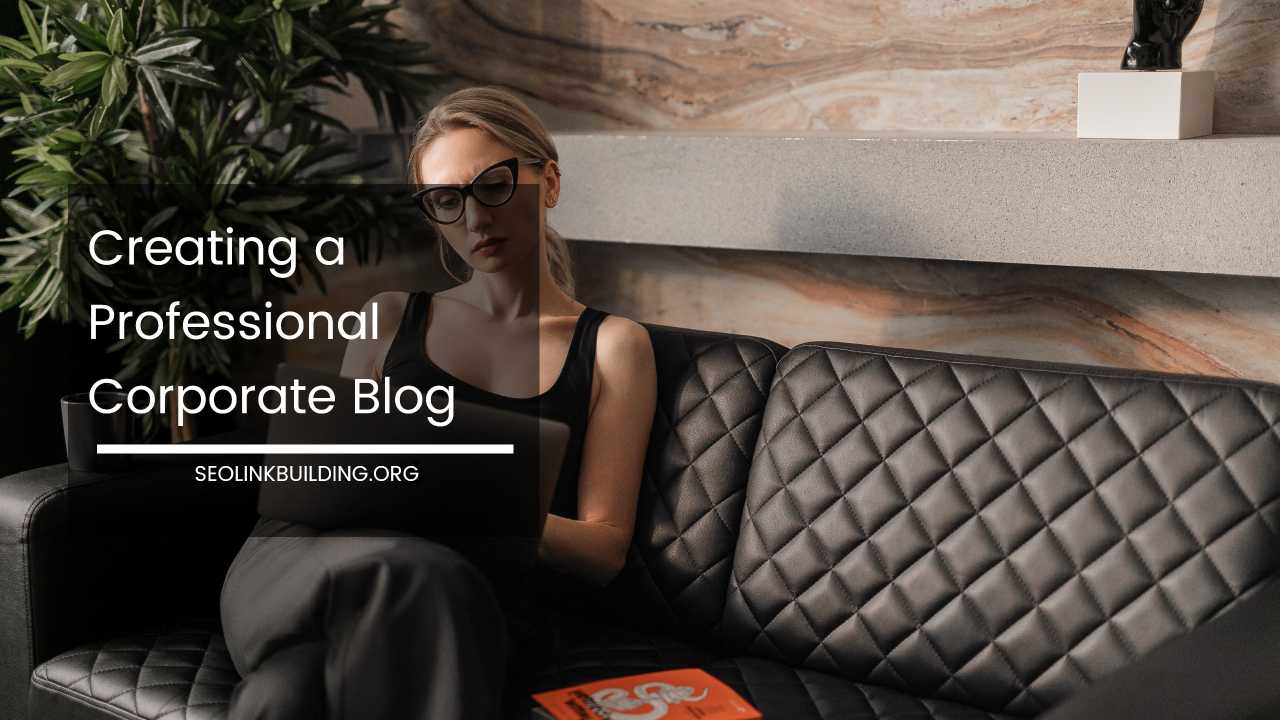 Creating a Professional Corporate Blog