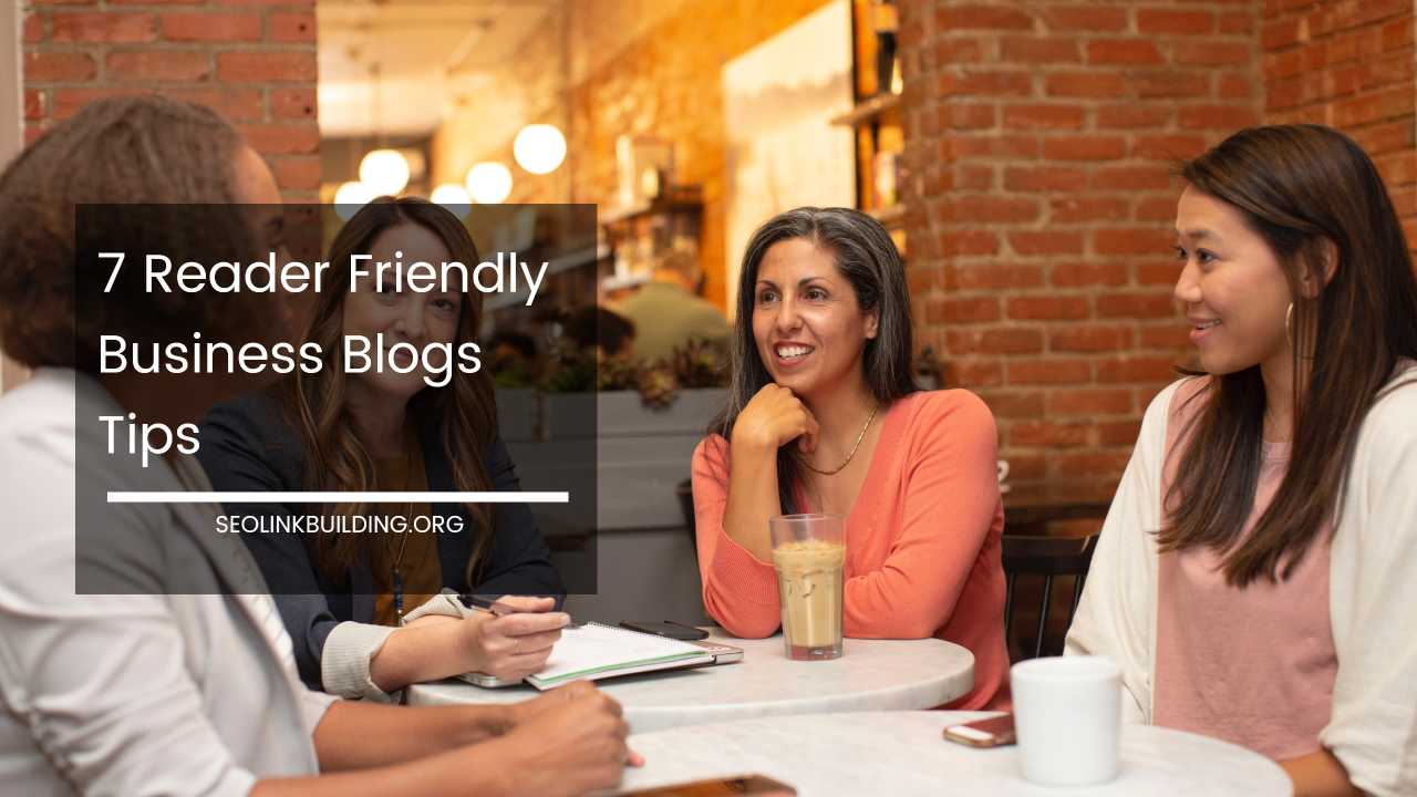 Friendly Business Blogs Tips