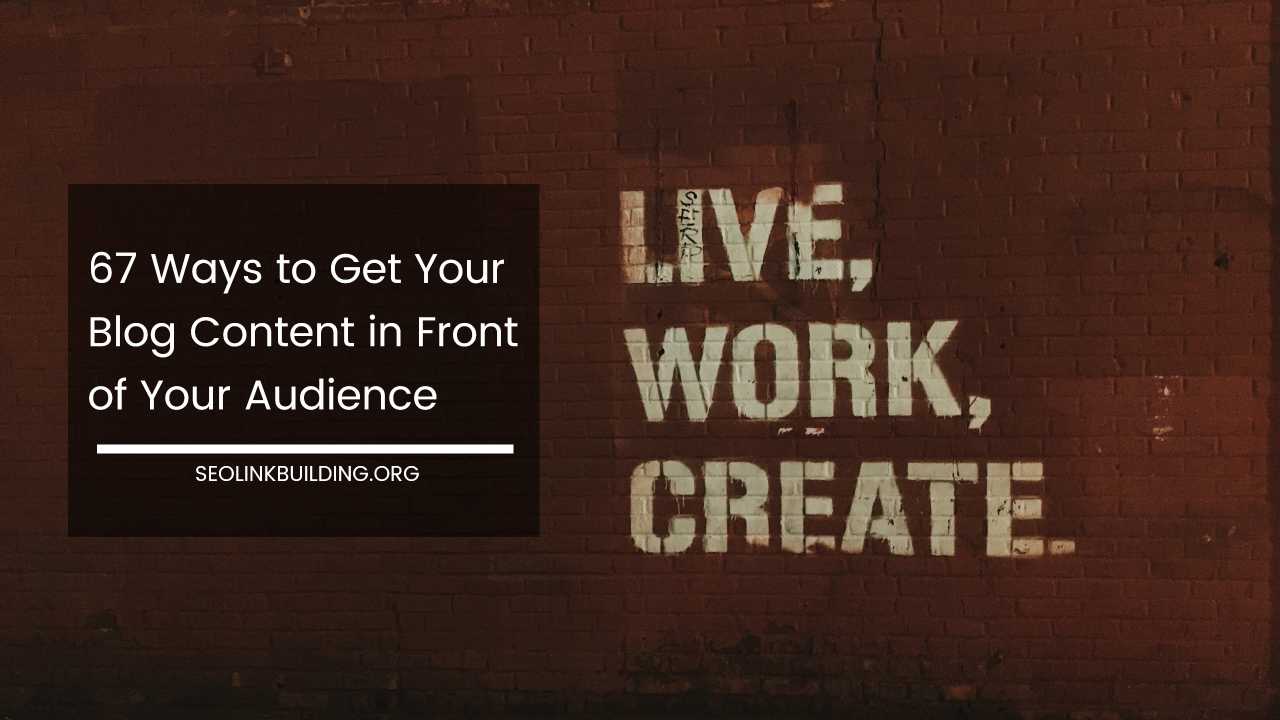 Get Blog Content in Front of Audience