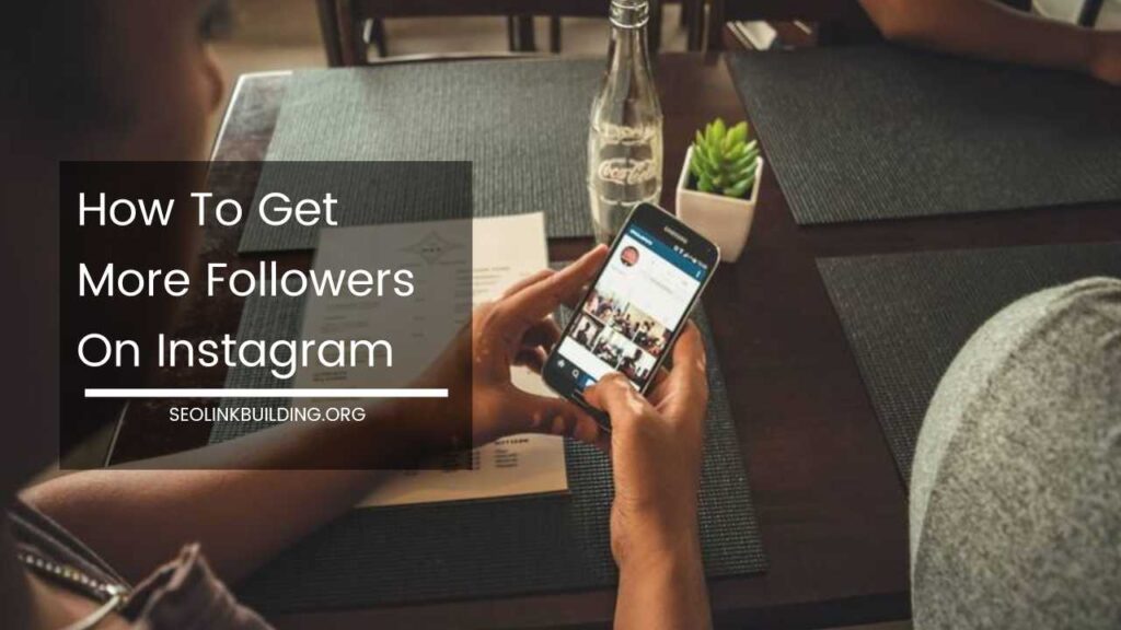 How to Get More Followers on Instagram