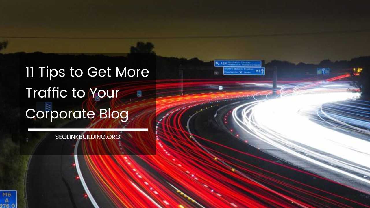 Get More Traffic to Corporate Blog