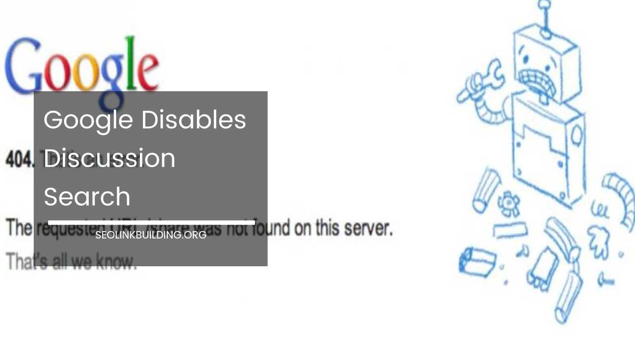Google Disables Discussion Search