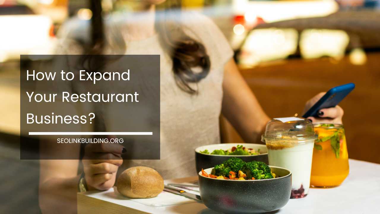 How to Expand Restaurant Business