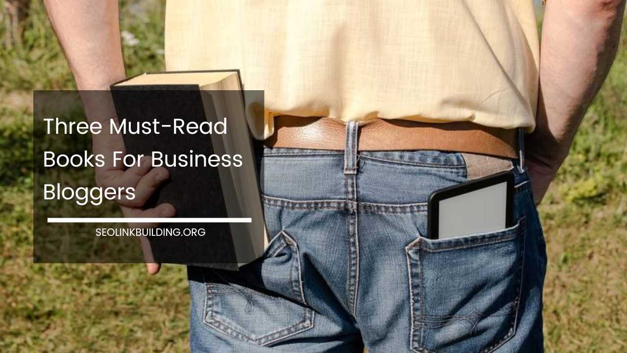 Must-Read Books For Business Bloggers