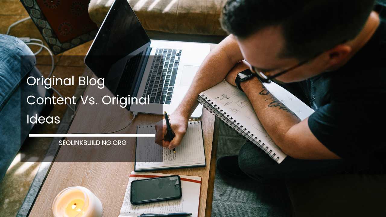 Original Blog Content Vs. Original Ideas