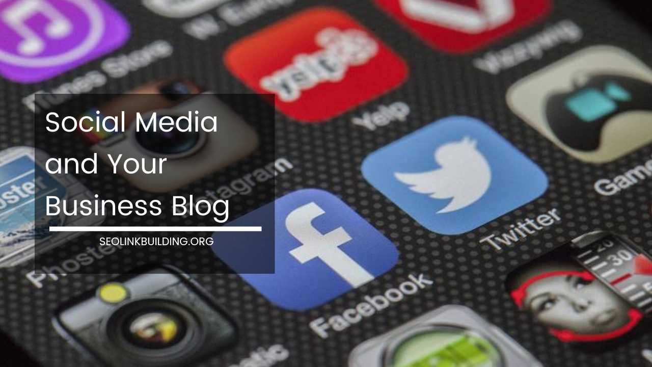Social Media and Your Business Blog