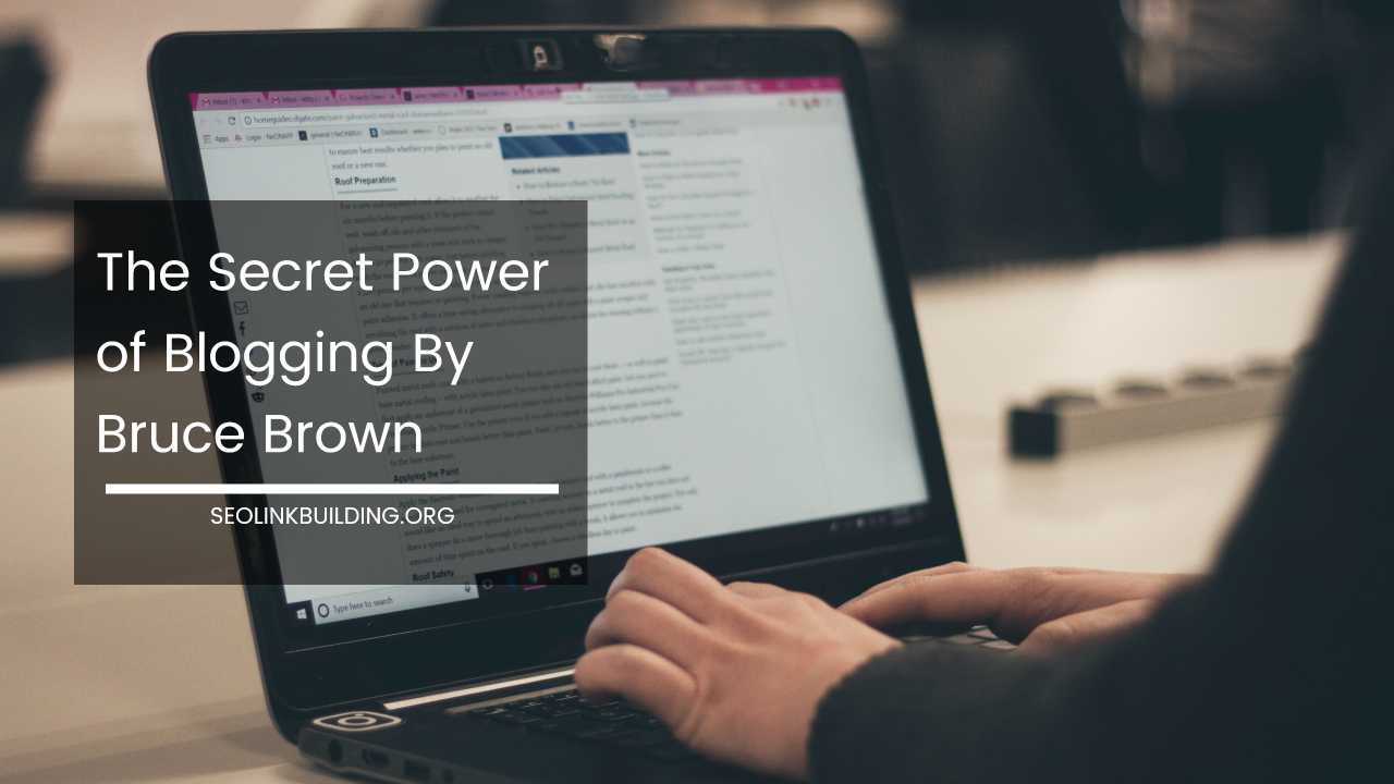 The Secret Power of Blogging