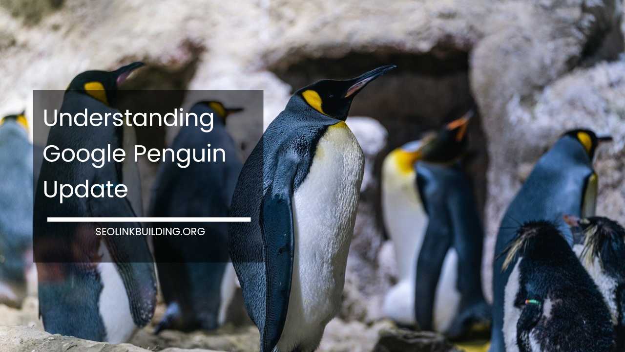 Understanding Google Penguin Update