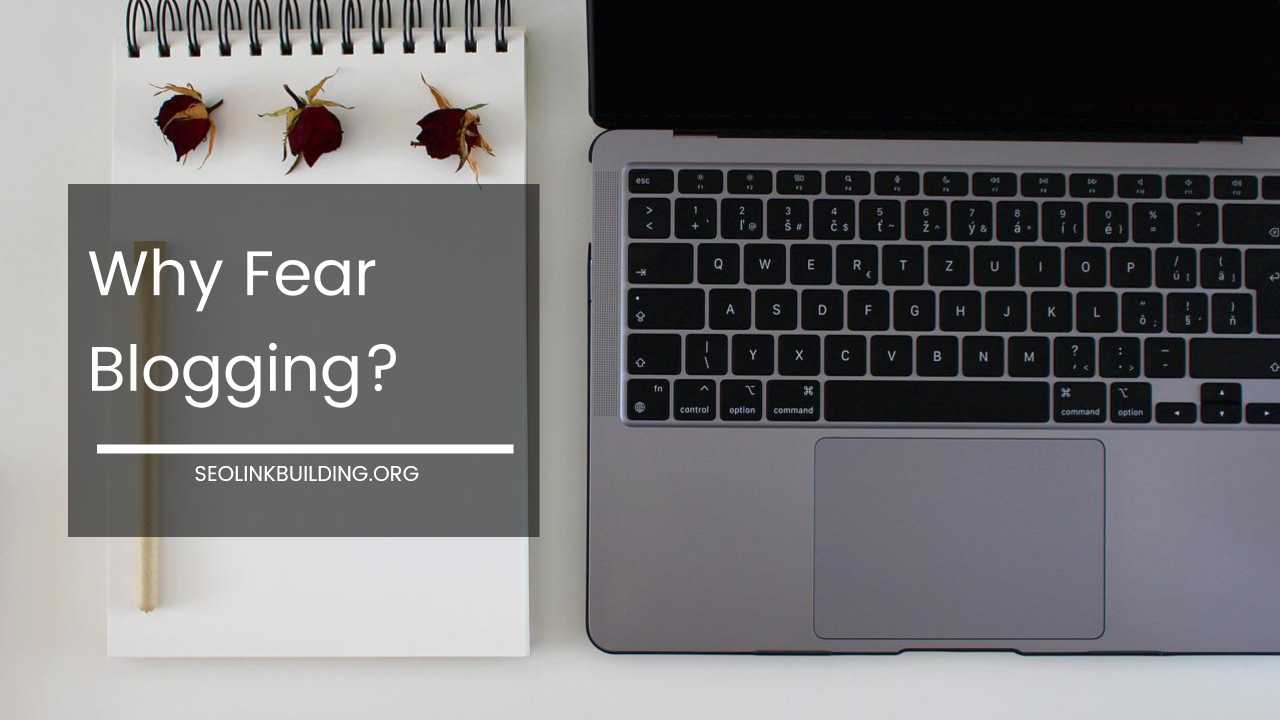 Why Fear Blogging